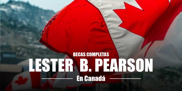 Becas Lester B Pearson en Canadá